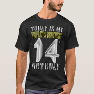 Today Is My Triplet Brother 14th Birthday Party 14 T-Shirt