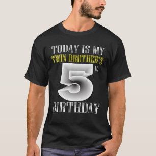 Today Is My Twin Brother's 5Th Birthday Party 5 Ye T-Shirt