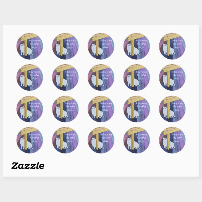Today is not like other days  classic round sticker (Sheet)