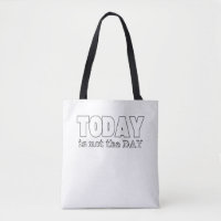 Today is not the day