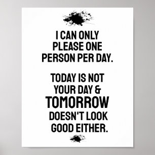 Today Is Not Your Day, Funny Saying  Poster
