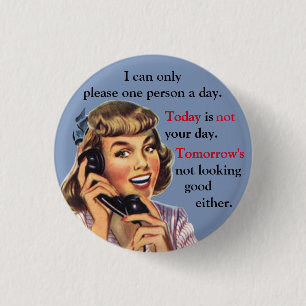 Today Is Not Your Day Vintage Funny Phone Call 3 Cm Round Badge