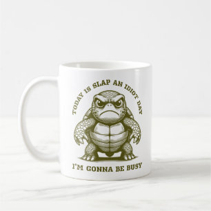 Today Is Slap An Idiot Day Funny Turtle Angry Pet Coffee Mug
