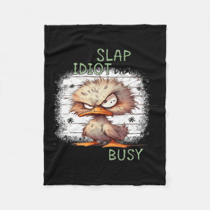 Today Is Slap An Idiot Day Im Gonna Be Busy 2 Fleece Blanket