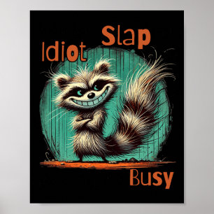 Today Is Slap An Idiot Day I'm Gonna Be Busy Poster