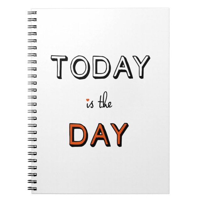 today is the day, inspirational word art notebook (Front)