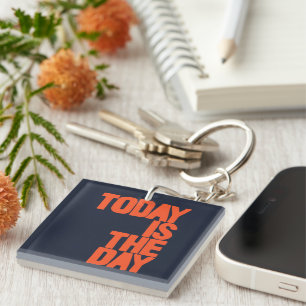 Today is the day key ring