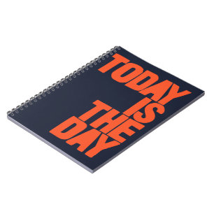 Today is the day notebook