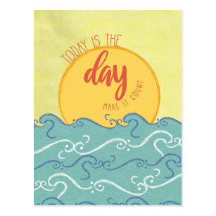 'Today is the Day' quote Postcard
