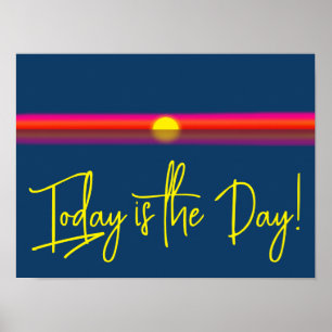 Today is the Day Sunrise Affirmation Poster