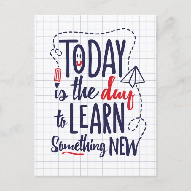 Today Is The Day To Learn Something New Postcard (Front)