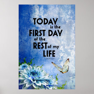 Today is the First Day of the Rest of my Life Poster