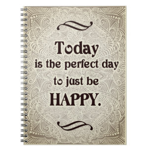 Today is the perfect day - Positive Quote´s Notebook