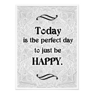 Today is the perfect day - Positive Quote´s Photo Print