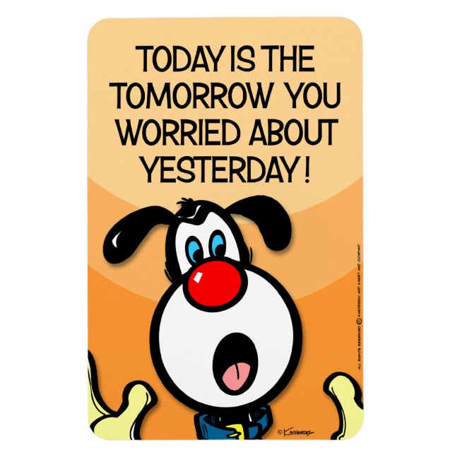 Today Is The Tomorrow Magnet (Vertical)