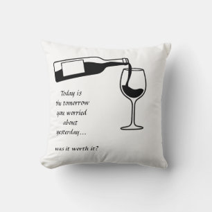 Today is the tomorrow you worried about yesterday cushion