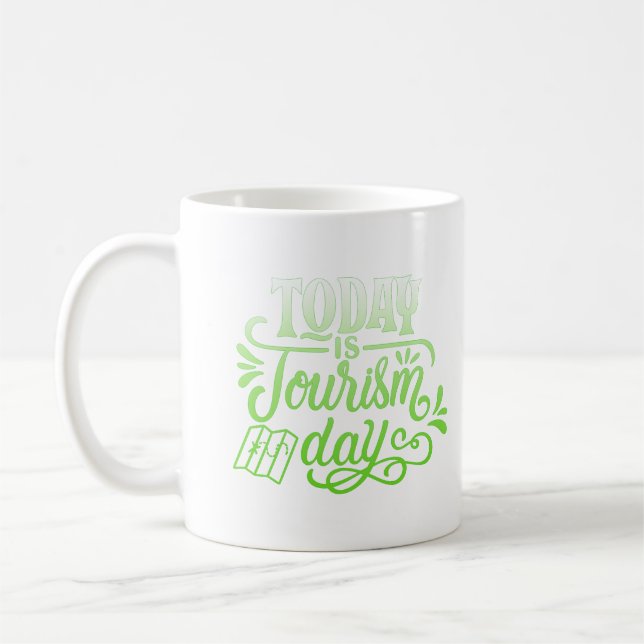 today is tourism day coffee mug (Left)