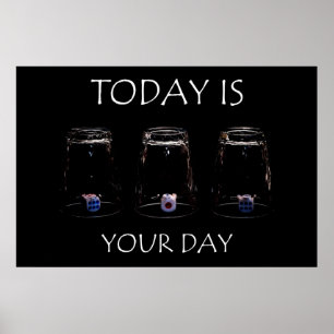 Today is your day poster