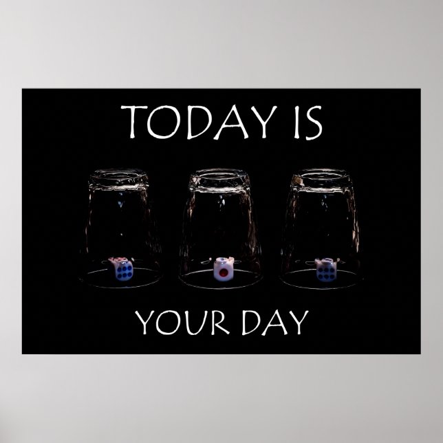 Today is your day poster (Front)