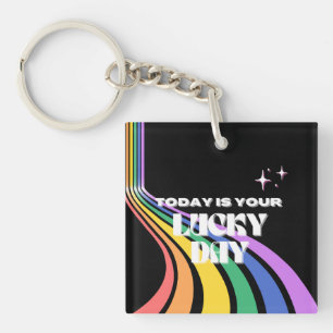 Today is your lucky day, Lucky, Luckiest Girl Key Ring
