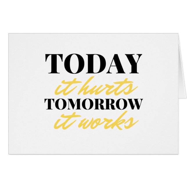 Today It Hurts Tomorrow It Works 2 (Front Horizontal)