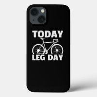 Today Leg Day Racing Bicycle Road Bike Cyclist
