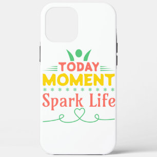 Today Moment, Spark Life iPhone 12 Pro Max Case