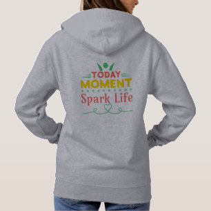 Today Moment, Spark Life Hoodie