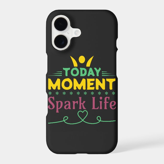 Today Moment, Spark Life iPhone Case (Back)