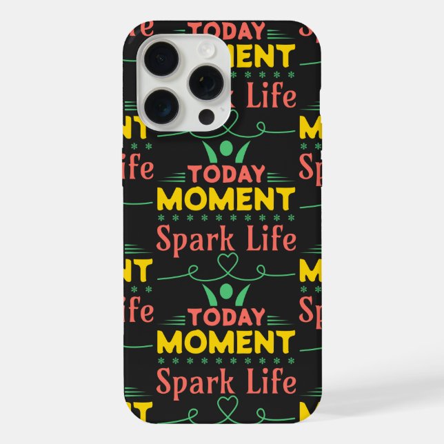 Today Moment, Spark Life iPhone Case (Back)