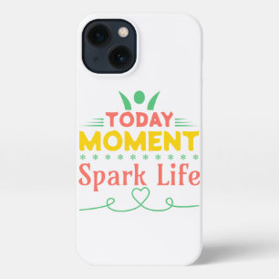 Today Moment, Spark Life iPhone 13 Case