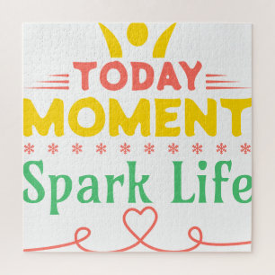 Today Moment, Spark Life Jigsaw Puzzle