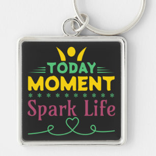 Today Moment, Spark Life Key Ring