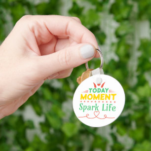 Today Moment, Spark Life Key Ring