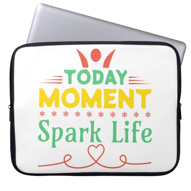 Today Moment, Spark Life Laptop Sleeve (Front)
