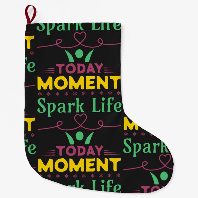 Today Moment, Spark Life Large Christmas Stocking (Front)