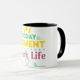 Today Moment, Spark Life Mug