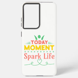 Today Moment, Spark Life Samsung Galaxy Case