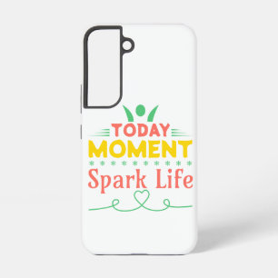 Today Moment, Spark Life Samsung Galaxy Case