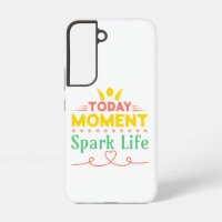 Today Moment, Spark Life