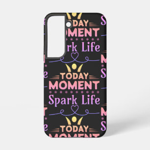 Today Moment, Spark Life Samsung Galaxy Case