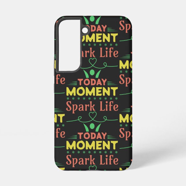 Today Moment, Spark Life Samsung Galaxy S22 Case (Back)
