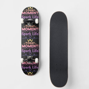 Today Moment, Spark Life Skateboard