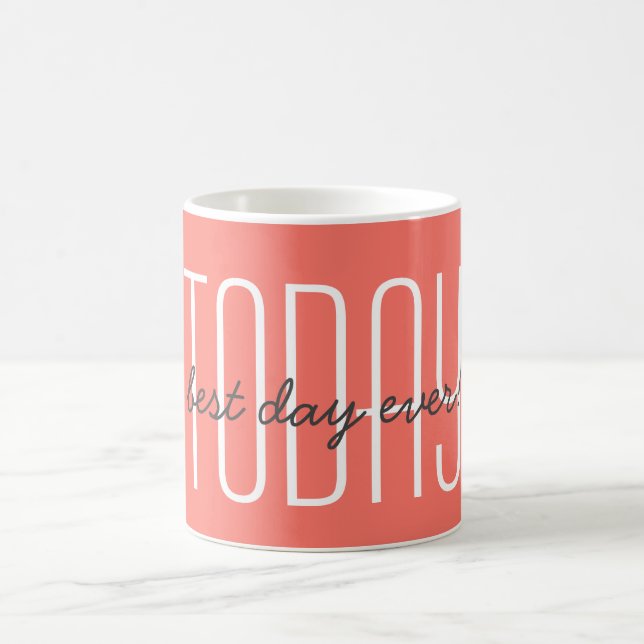 Today Motivational Inspirational Uplifting Quote Coffee Mug (Center)
