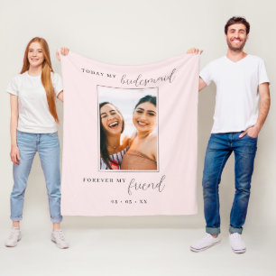 Today My Bridesmaid Forever My Friend Blush Photo Fleece Blanket