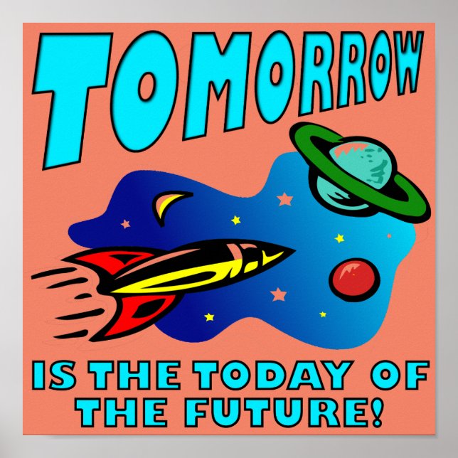 Today Of The Future Funny Poster Sign (Front)