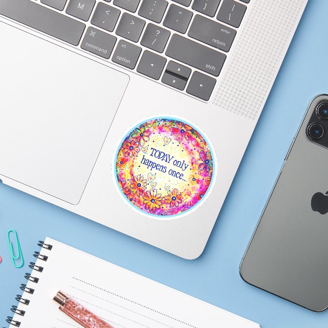 Today Only Happens Once Inspirivity Sticker (Laptop w/ iPhone)