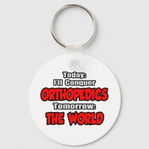 Today Orthopaedics...Tomorrow, The World Key Ring