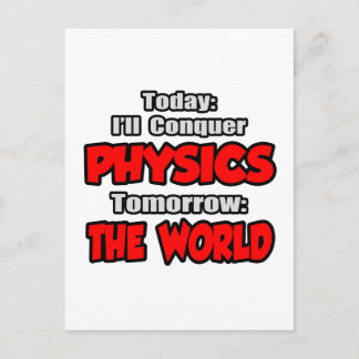 Today Physics...Tomorrow, The World Postcard