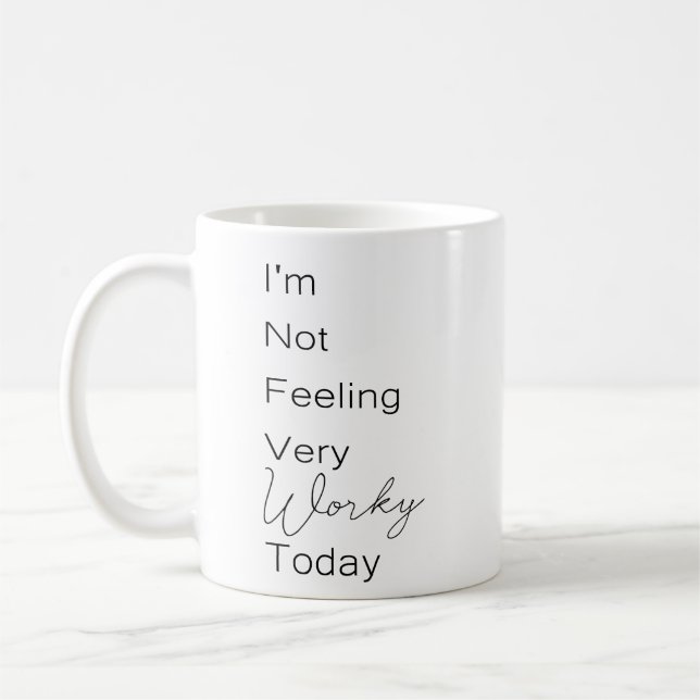 Today’s agenda Not Feeling Very Worky Office Joke Coffee Mug (Left)